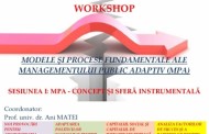 Workshop „Modele şi procese fundamentale ale Managementului Public Adaptiv”